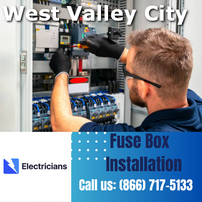 Professional Fuse Box Installation Services | West Valley City Electricians