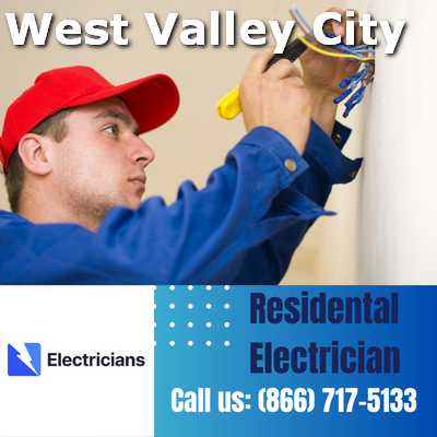 West Valley City Electricians: Your Trusted Residential Electrician | Comprehensive Home Electrical Services